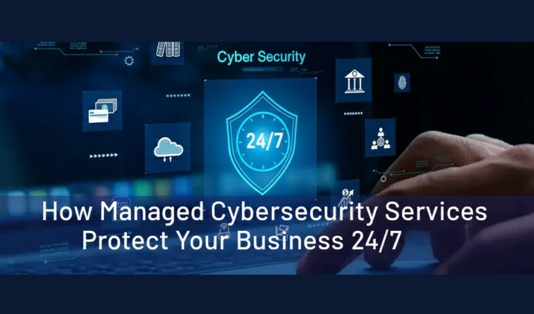 How Managed Cybersecurity Services Protect Your Business 24/7