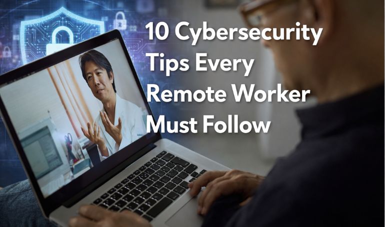 10 Cybersecurity Tips Every Remote Worker Must Follow in 2026